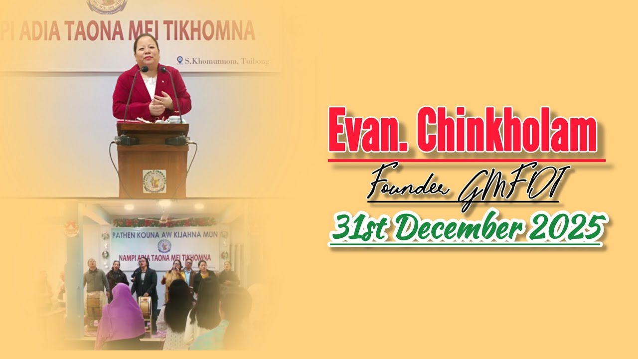 Evan. Chinkholam (Founder GMFDI) Powerful speech 31/12/2025