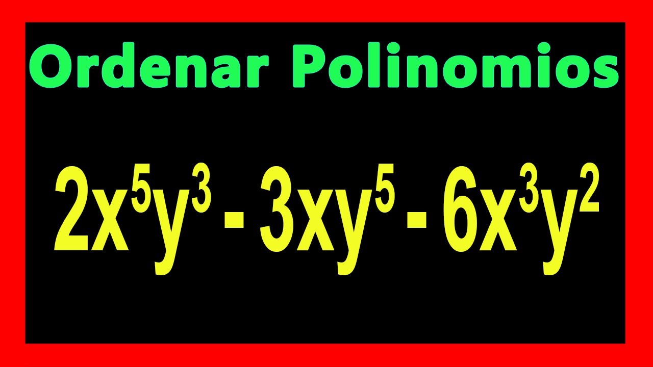 ✅👉 Ordenar Polinomios con DOS Variables