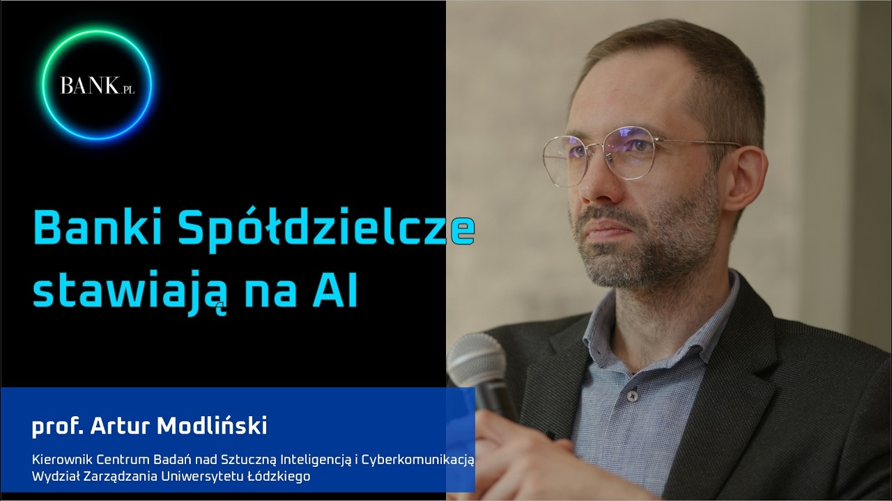 prof. Artur Modliński o AI w bankach sp&oacute;łdzielczych