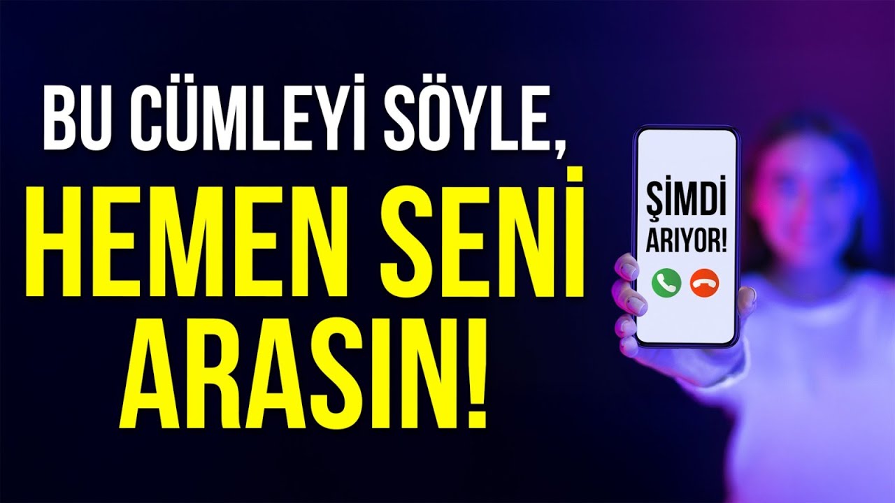 Eğer Bu Cümleyi Söylersen, Seni Aramak Zorunda Kalacak!