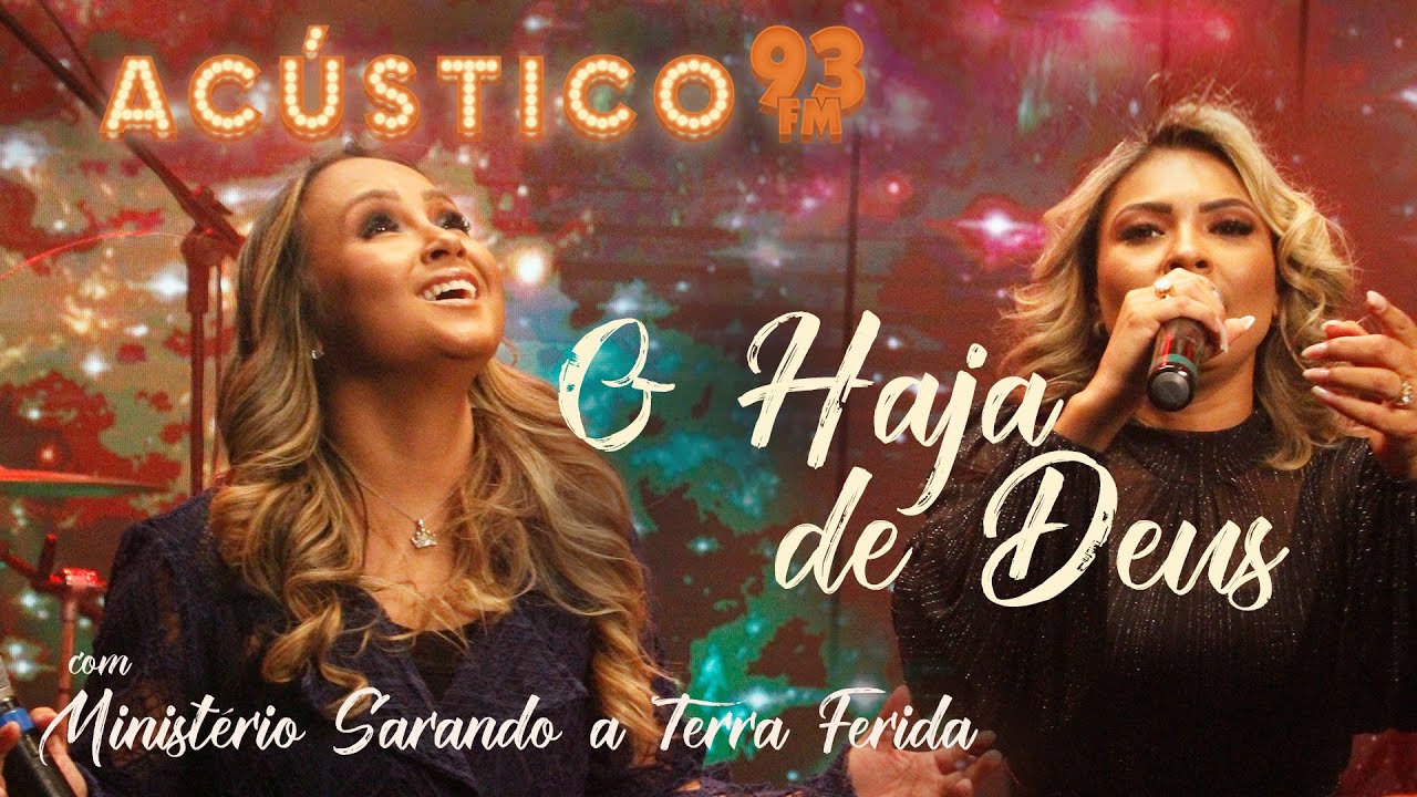Min. Sarando a Terra Ferida e Bruna Karla - O Haja de Deus - Acústico 93 - AO VIVO - 2021