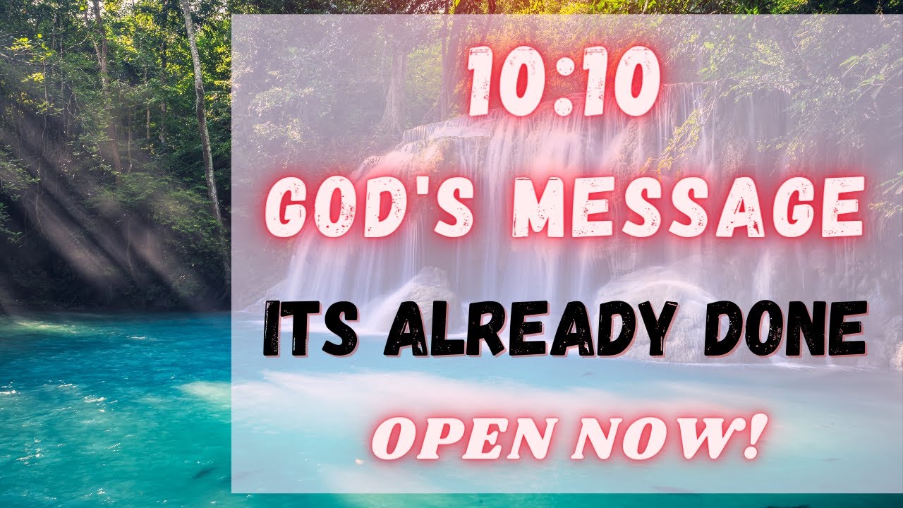 🙏❤️ 10:10 God's Message 😇 Stop Worrying It's Already Done.