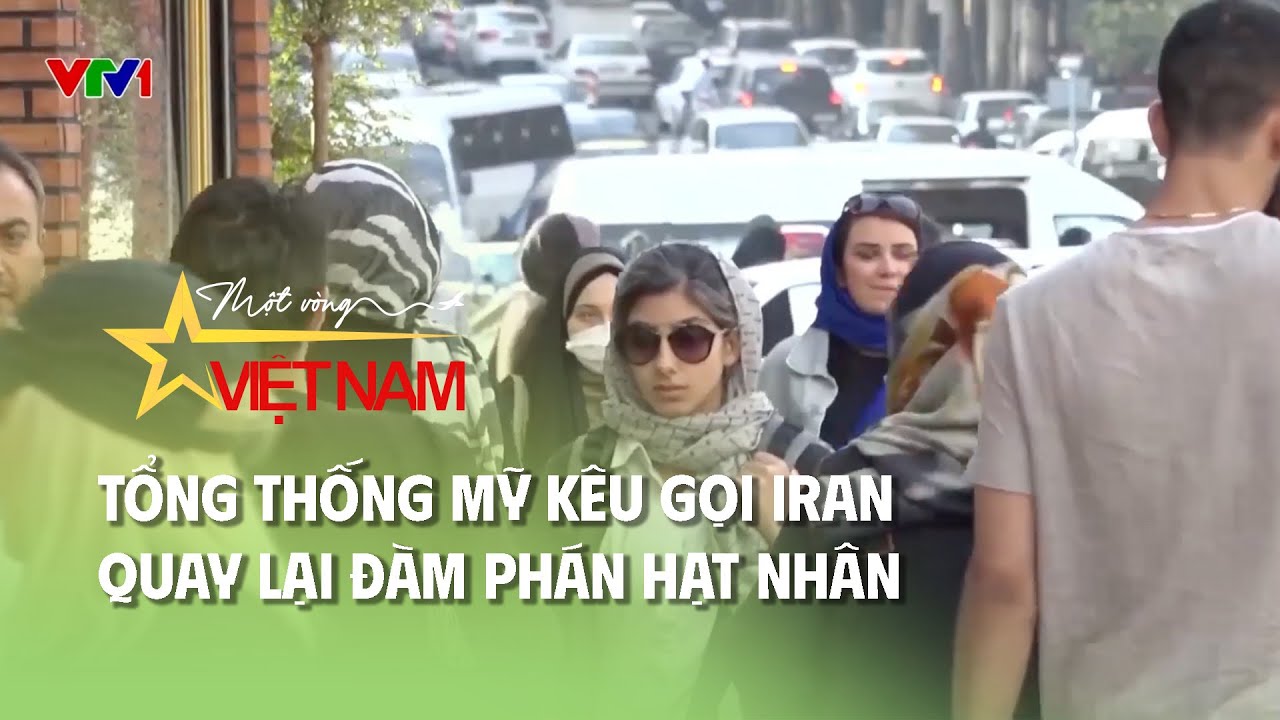 Cụm tin: Tổng thống Mỹ kêu gọi Iran quay lại đàm phán hạt nhân | Thời báo VTV