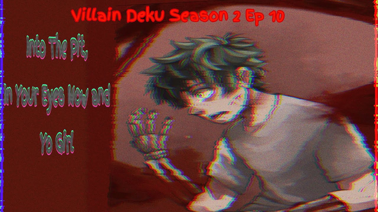 MHA LYRIC PRANK (INTO THE PIT), (IN YOUR EYES NOW), (YO GIRL) Villain Deku season 2 Ep 10 | FINALE |