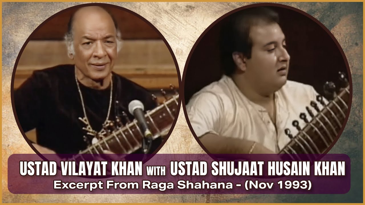 Ustad Vilayat Khan with Ustad Shujaat Husain Khan | Excerpt from Raga Shahana | Navras Records