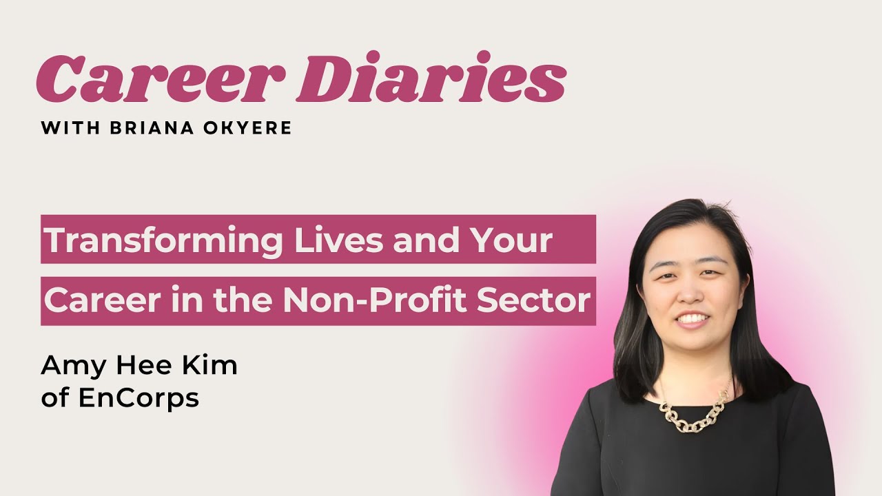 Transforming Lives and Your Career in the Non-Profit Sector with Amy Hee Kim of EnCorps