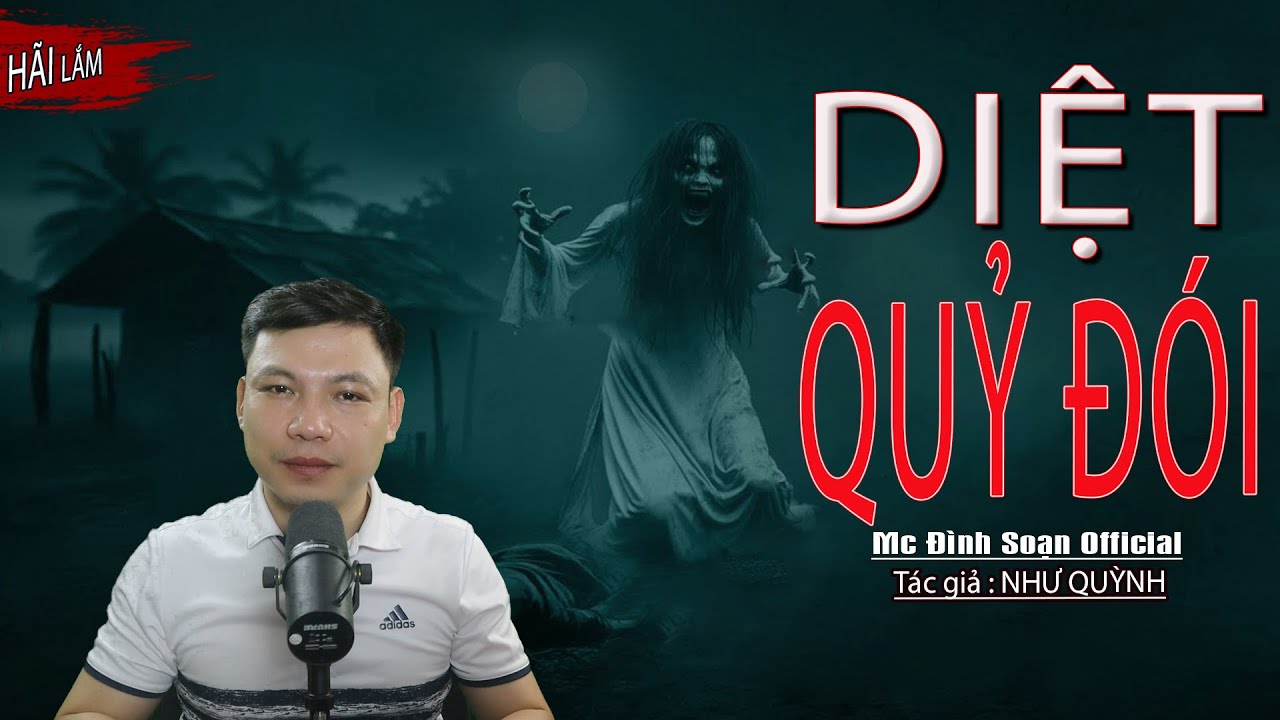 Truyện Ma : DIỆT QUỶ ĐÓI I Truyện Ma Làng Quê I Mc Đình Soạn kể Sợ
