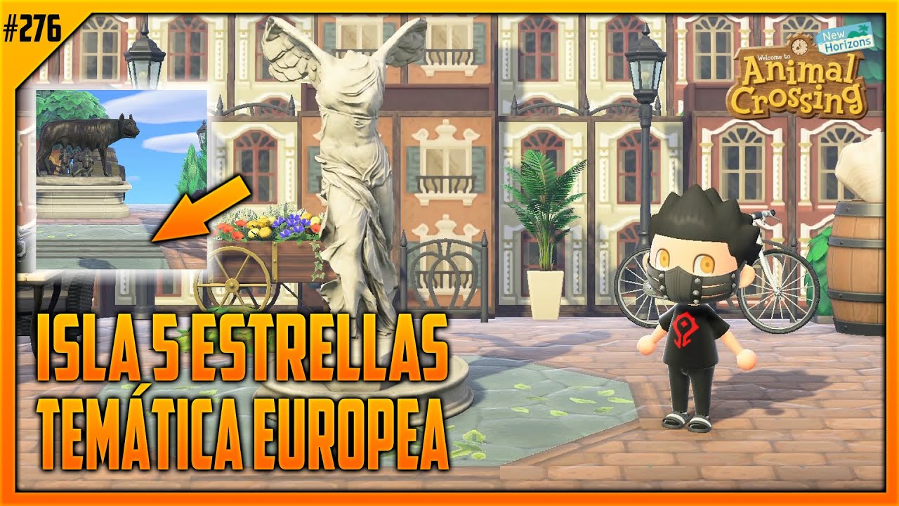 ⭐️ ISLA 5 ESTRELLAS ⭐️ con TEM&Aacute;TICA EUROPEA EP. 276 | ANIMAL CROSSING NEW HORIZONS