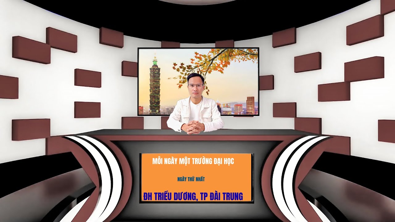 MỖI NGÀY NÓI VỀ 1 TRƯỜNG ĐẠI HỌC : (NGÀY THỨ NHẤT) : ĐH TRIỀU DƯƠNG, TP ĐÀI TRUNG