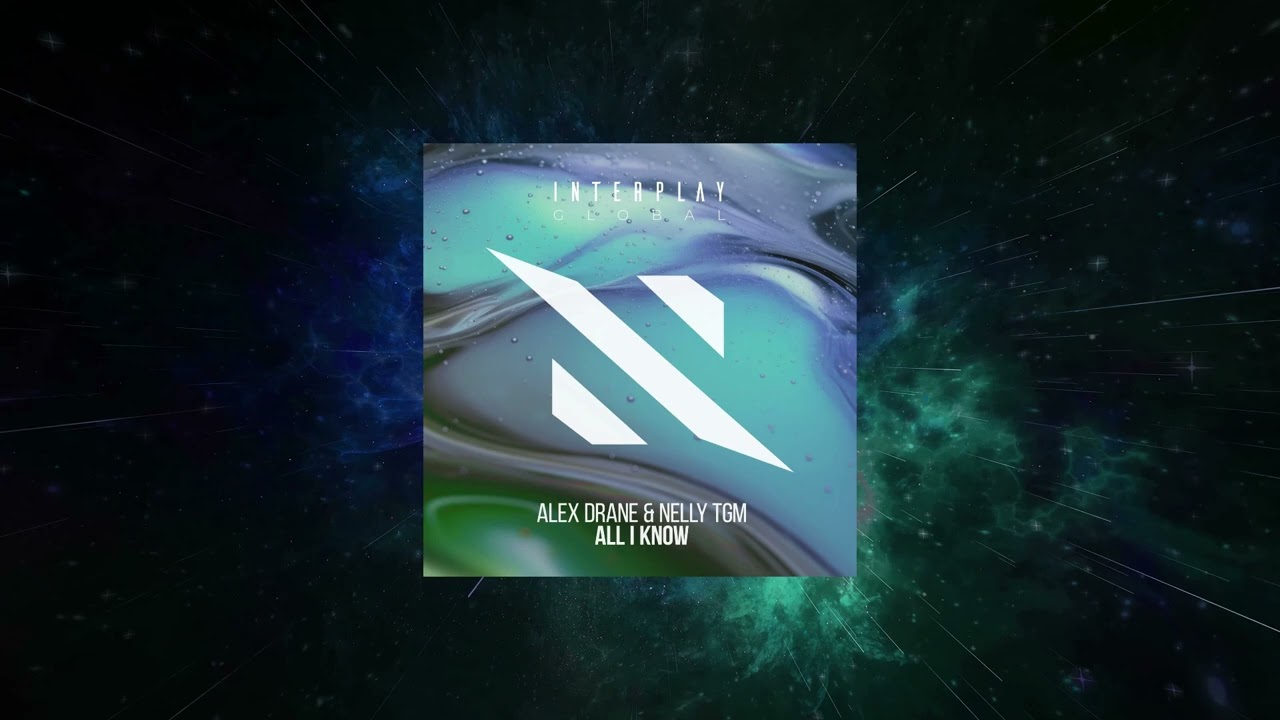 Alex Drane & NELLY TGM - All I Know (Extended Mix) [ Interplay Global ]