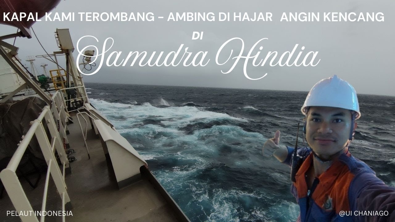 MENCEKAM‼️KAPAL KAMI BERJUANG MELAWAN ANGIN KENCANG DI SAMUDRA HINDIA KECEPATAN ANGIN 47 KNOT🌊😱