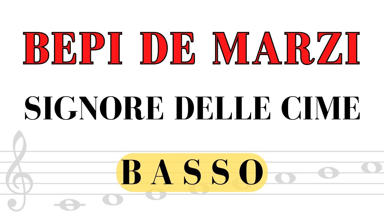 Bepi de Marzi - Signore delle Cime, BASSO