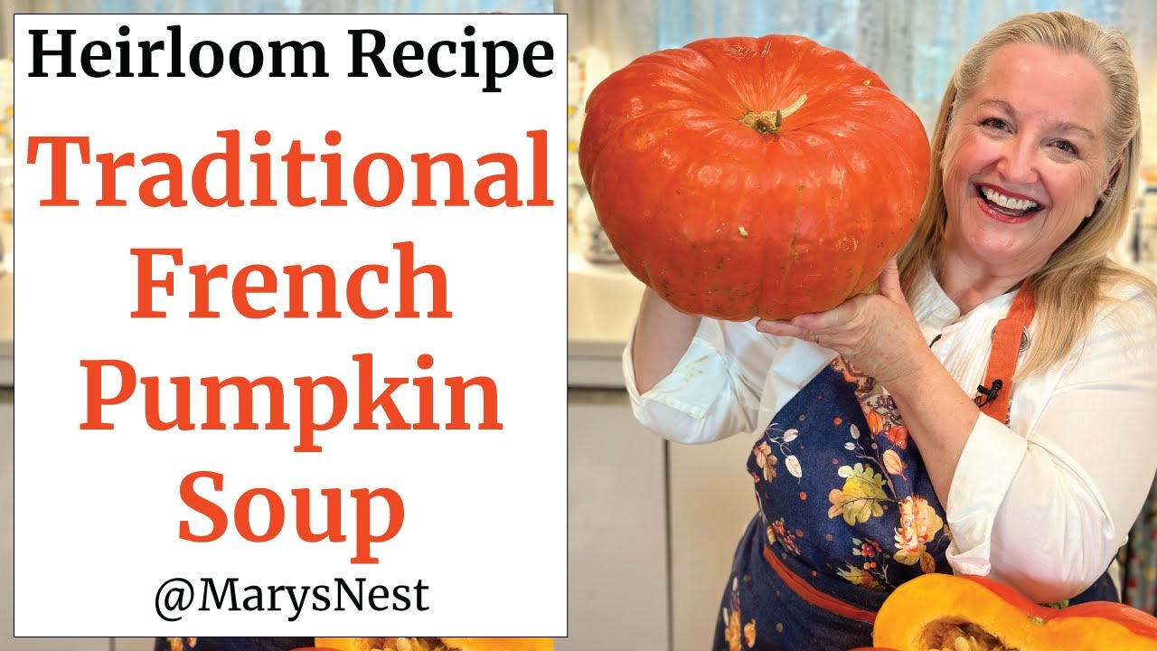 Traditional French Pumpkin Soup Recipe - 17th Century Heirloom Recipe