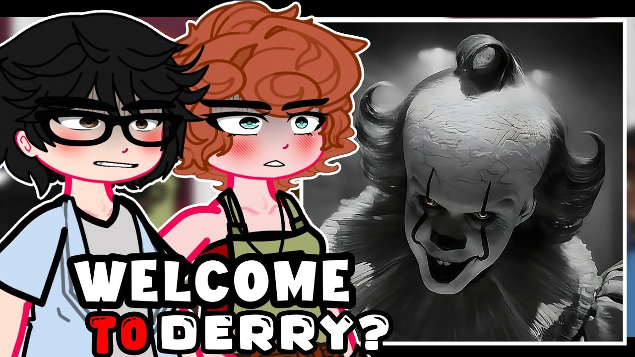 IT Past REACT to WELCOME TO DERRY|| gacha Reaction 