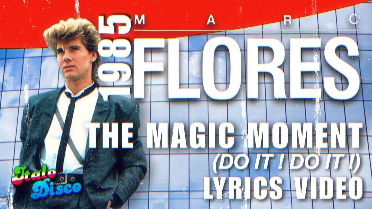 Marc Flores - The Magic Moment (Do It ! Do It !) [Lyrics Video] #italodisco #1980s #retro #eurobeat