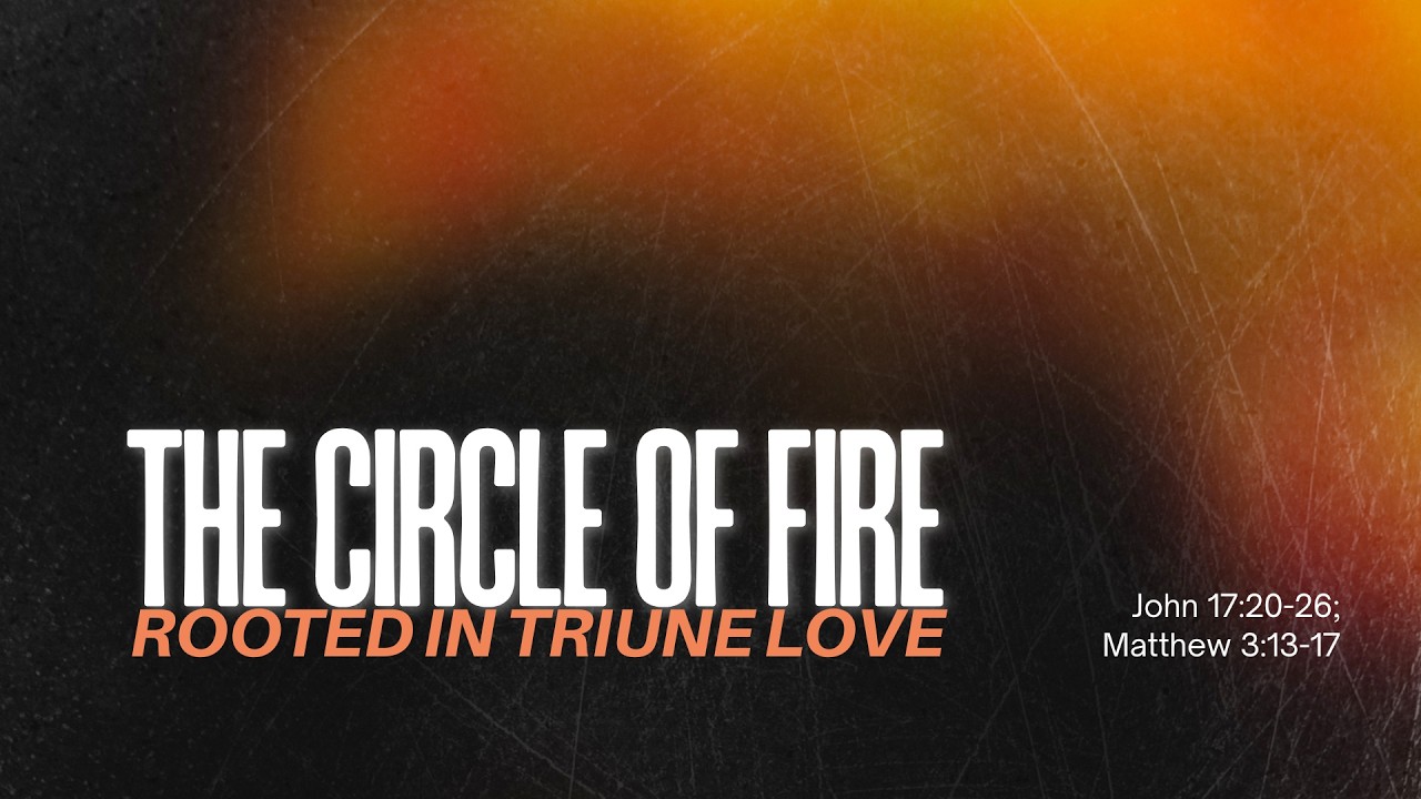 The Circle of Fire | John 17:20-26 | Ptr. Mike Palero