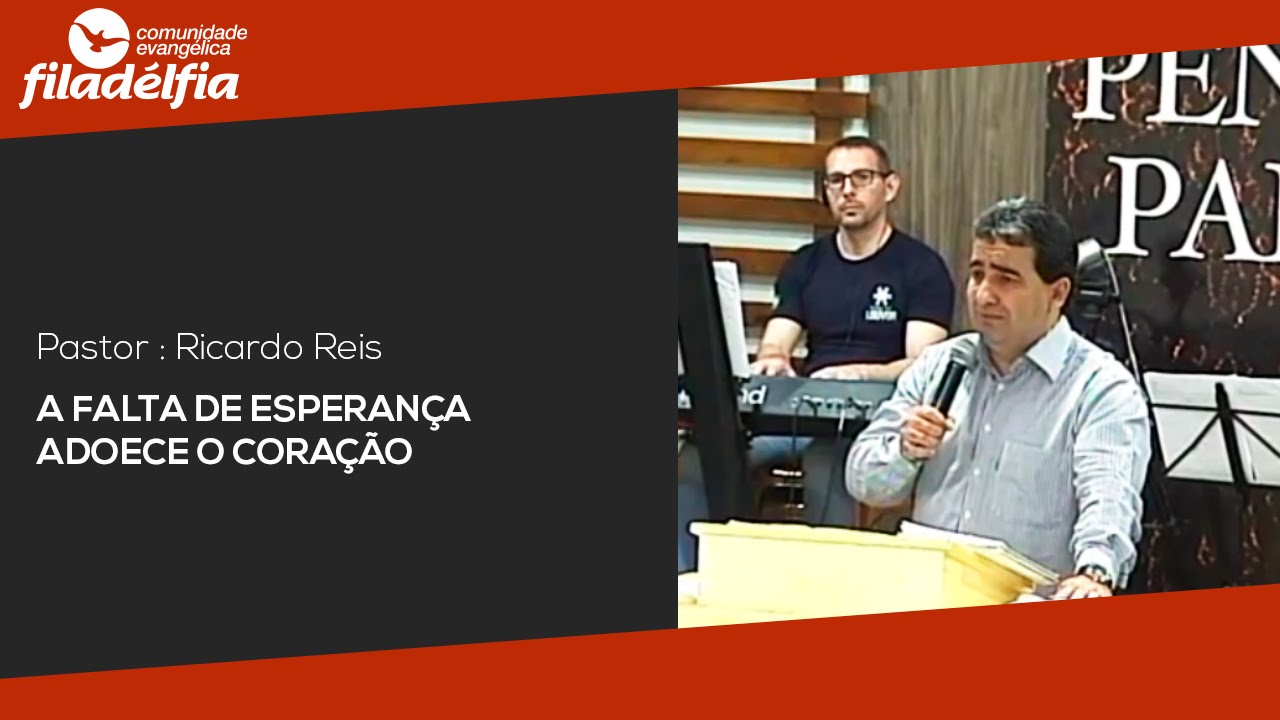 Pastor Ricardo - A falta de esperan&ccedil;a adoece o  cora&ccedil;&atilde;o
