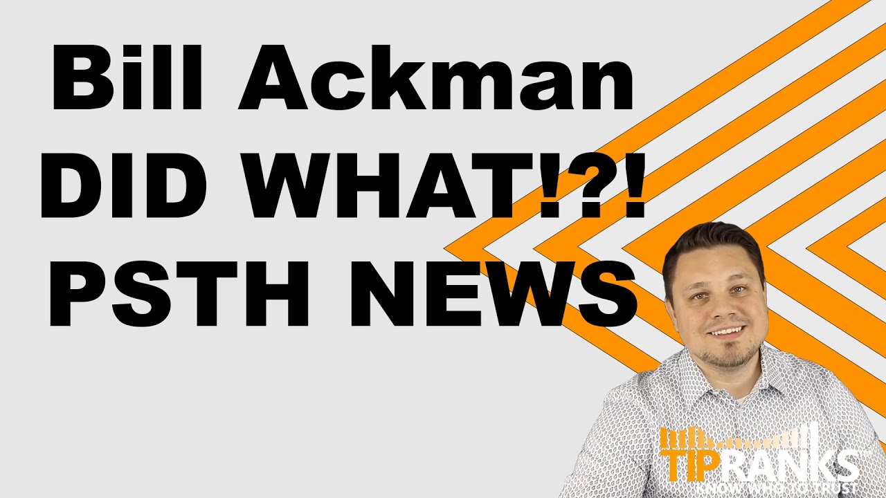 Bill Ackman | Is he the smartest person on Wall Street? PSTH NEWS!!!