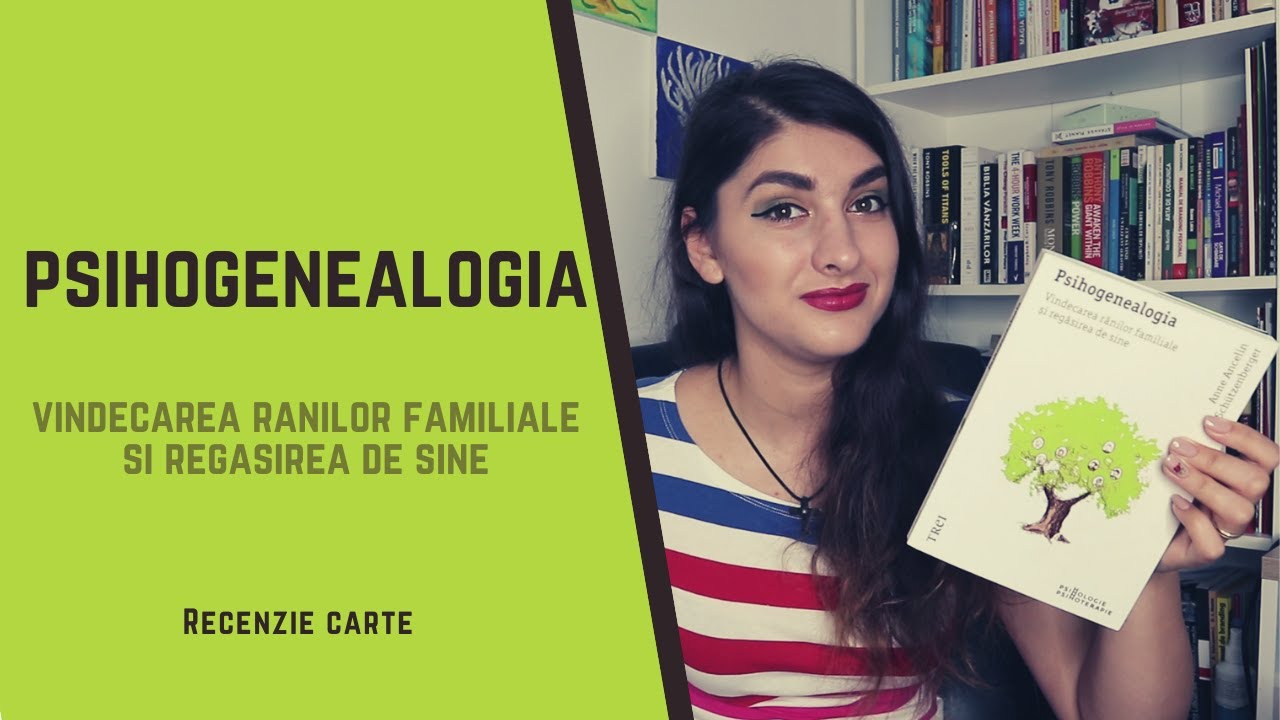 Psihogenealogia - Vindecarea ranilor familiale si regasirea de sine - Recenzie carte psihogenealogie