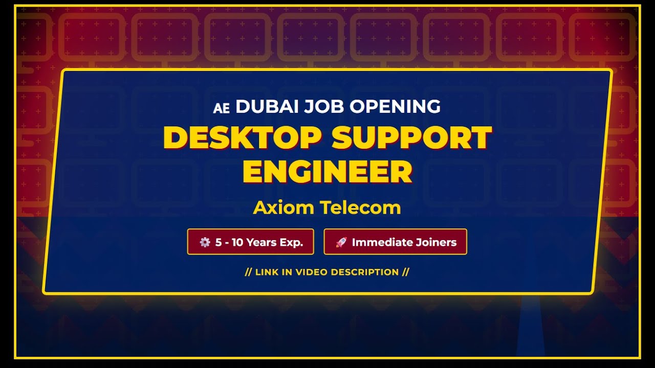 #Hiring: Desktop Support Engineer - Axiom Telecom (Dubai)