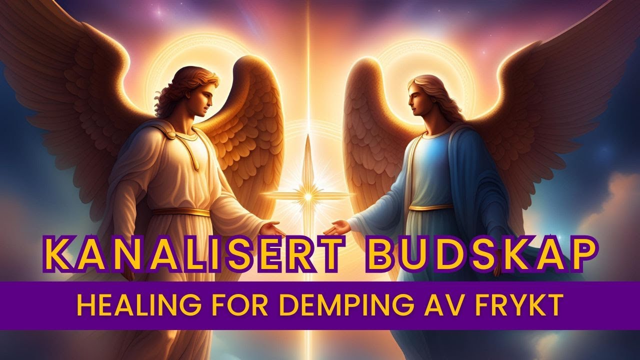 [KANALISERING] ERKEENGLENE MICHAEL & URIEL: Healingaktivering for demping av frykt