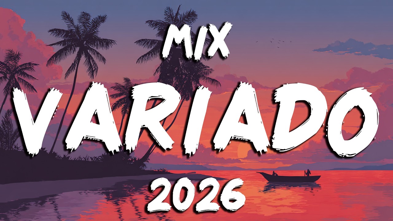 Mix Variado 2026 🏝️ Canciones Variadas Del Verano 2026 🥁Musica De Todo Un Poco 2026 VERANO