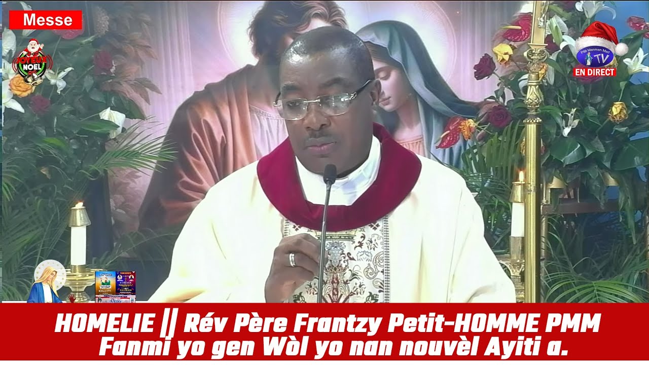HOMELIE || Rév Père Frantzy Petit-HOMME PMM || Fanmi yo gen Wòl yo nan nouvèl  Ayiti a.