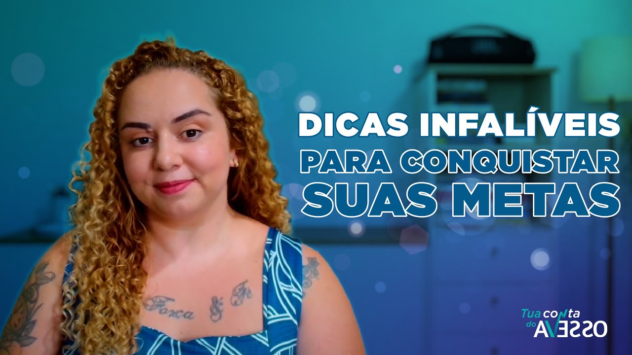 Dicas INFALÍVEIS para conquistar suas METAS