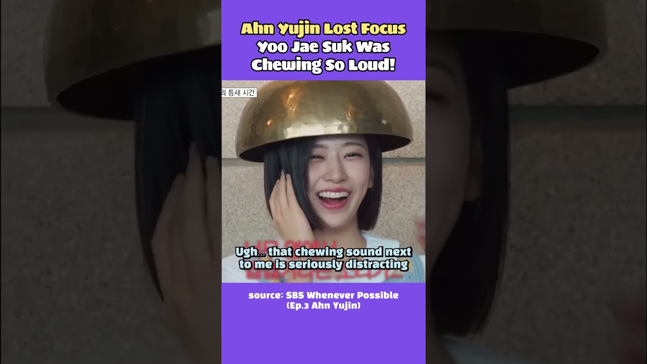 Ahn Yujin Lost Focus Because Yoo Jae Suk Was Chewing Too Loud