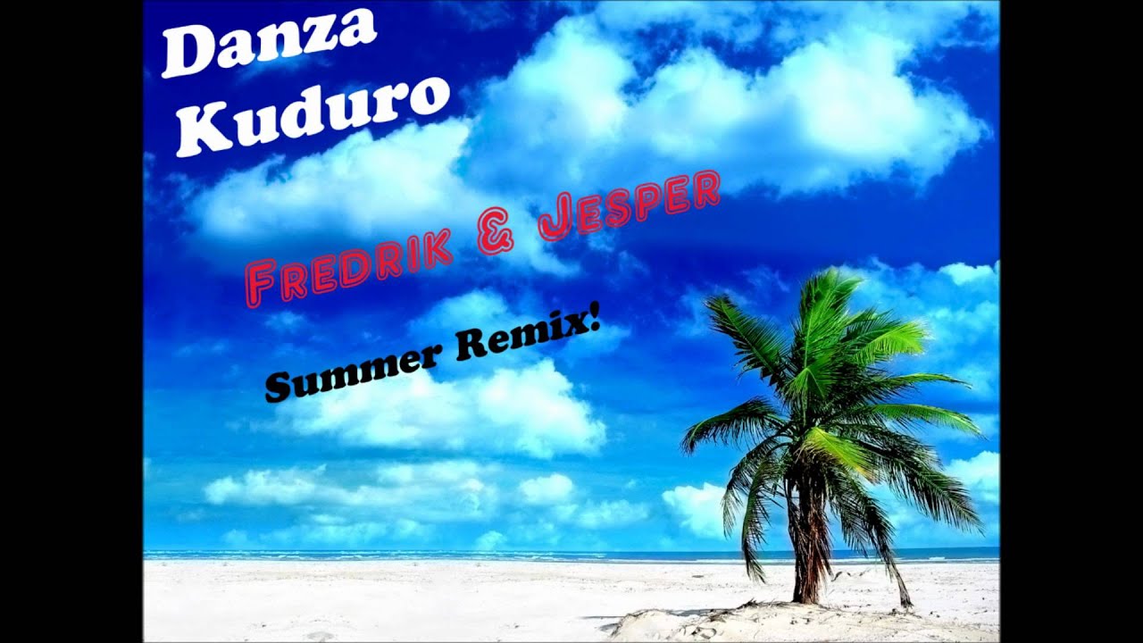 Danza kuduro   Fredrik & Jesper summer remix
