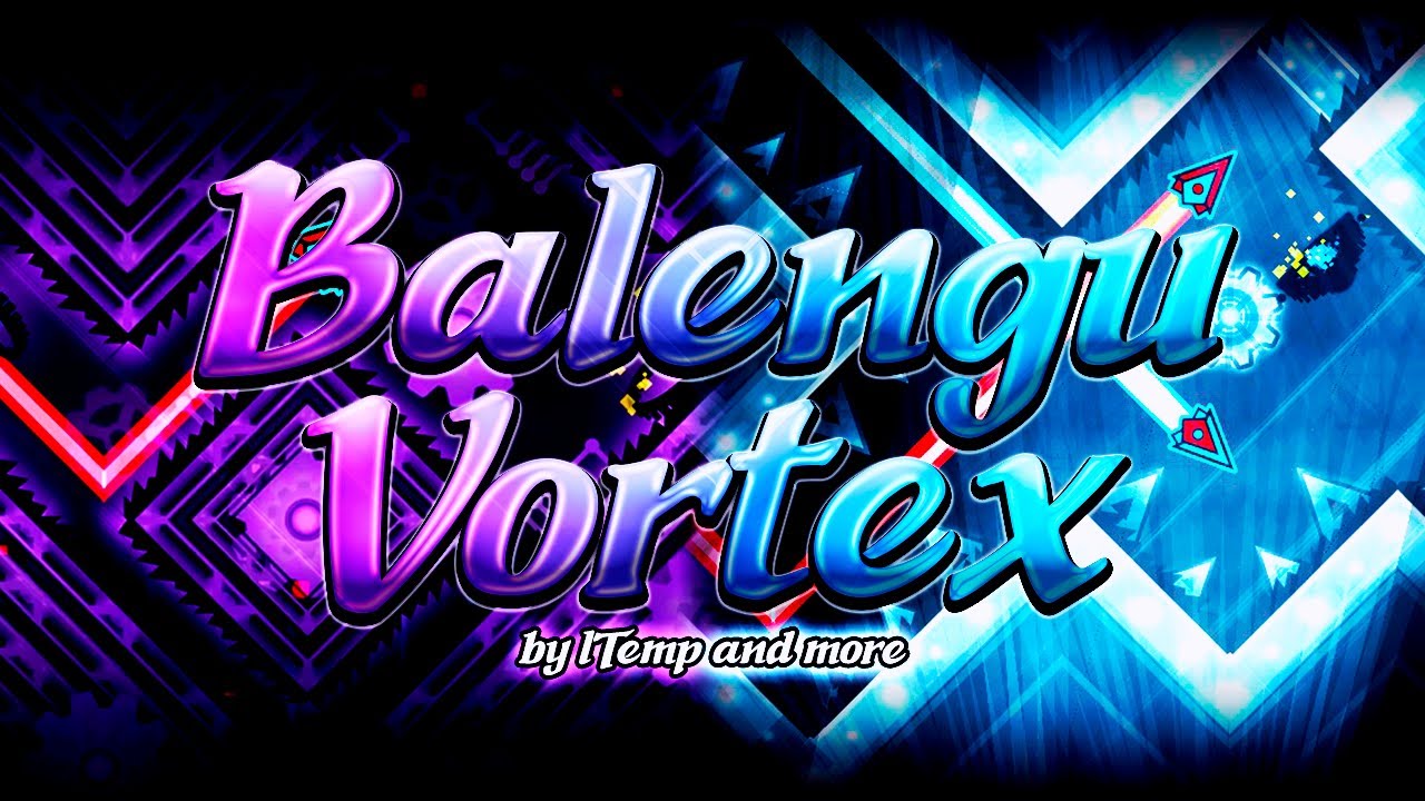 El mejor NC. | Balengu Vortex 100% by lTemp & more (Extreme Demon) | Geometry Dash