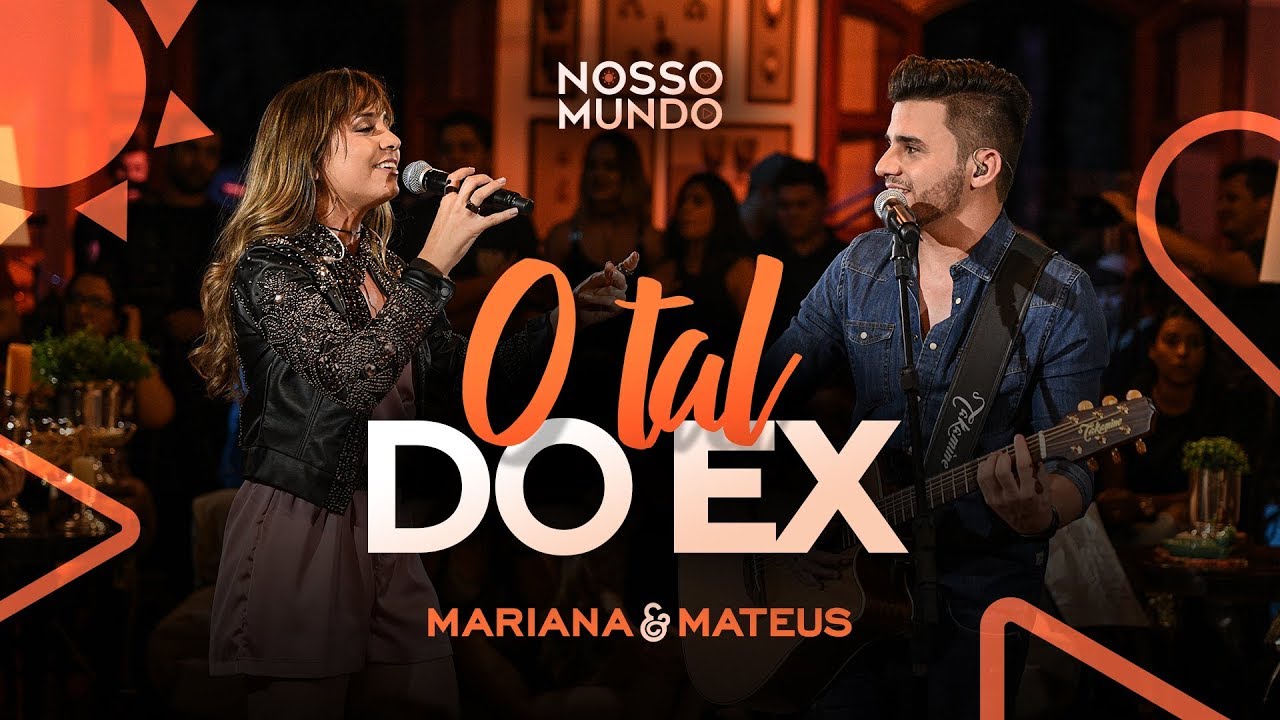 Mariana e Mateus - O Tal do Ex - DVD Nosso Mundo - IG: marianaemateus