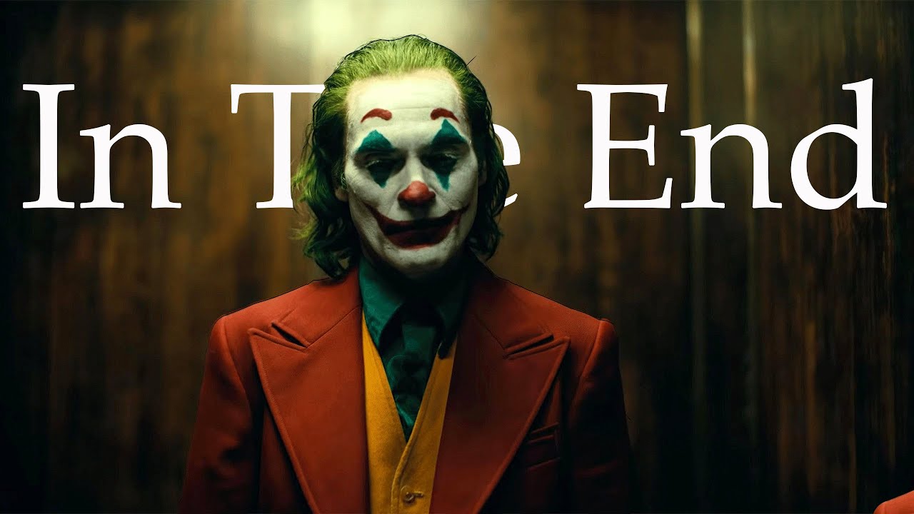 Joker 2019 Tribute || In The End