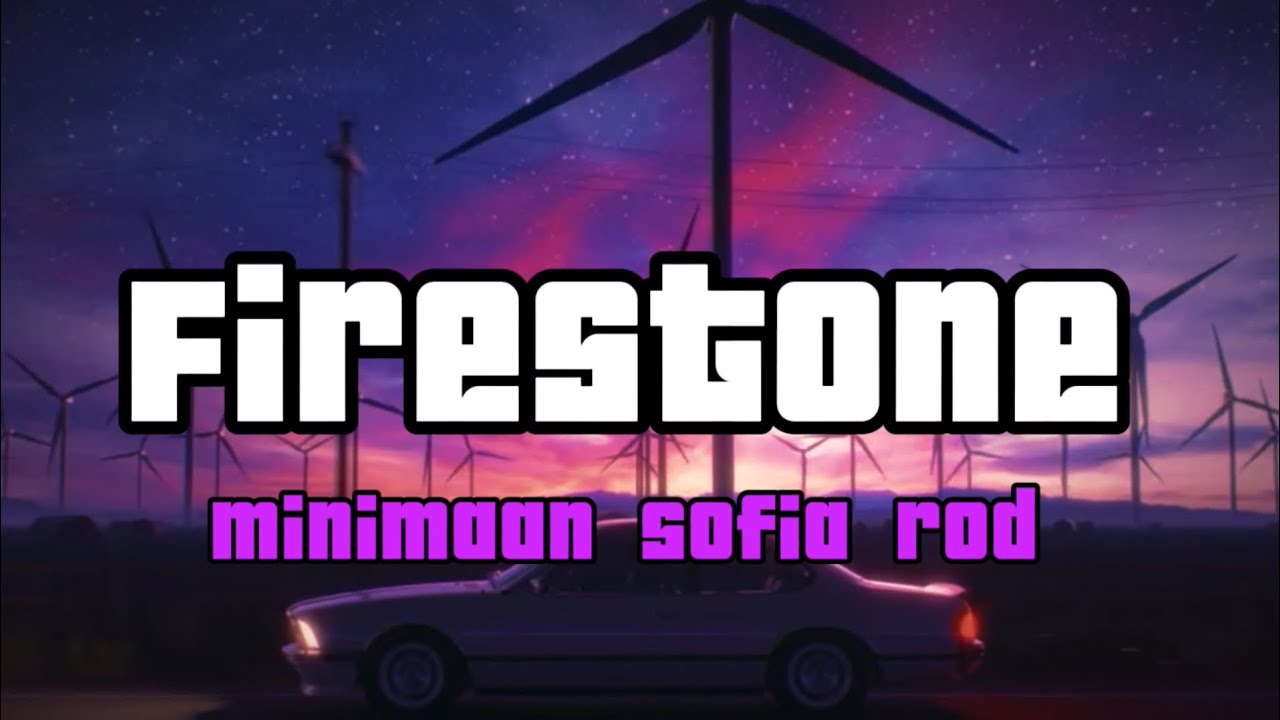 Minimaan, Sof&iacute;a R&oslash;d - Firestone (Lyric Video)
