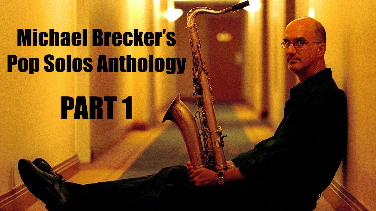 Michael Brecker's Pop Solos Anthology (Part 1)