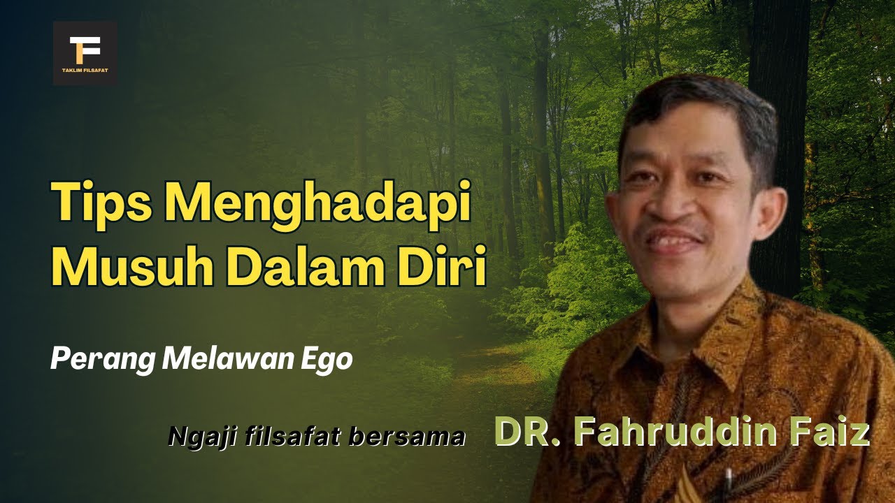 Perang Melawan Diri Sendiri || Melawan Ego dan Hawa Nafsu || DR. Fahruddin Faiz #ngajifilsafat