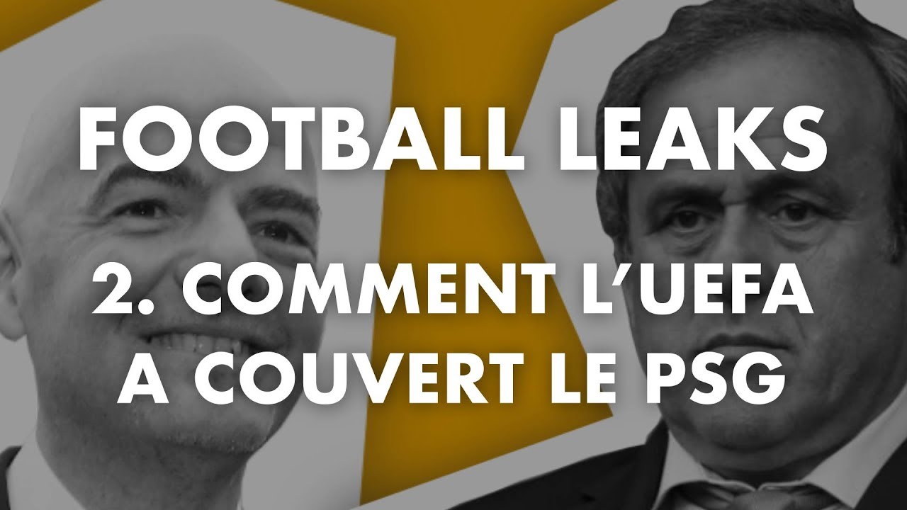 #FootballLeaks Comment l'UEFA a couvert le PSG