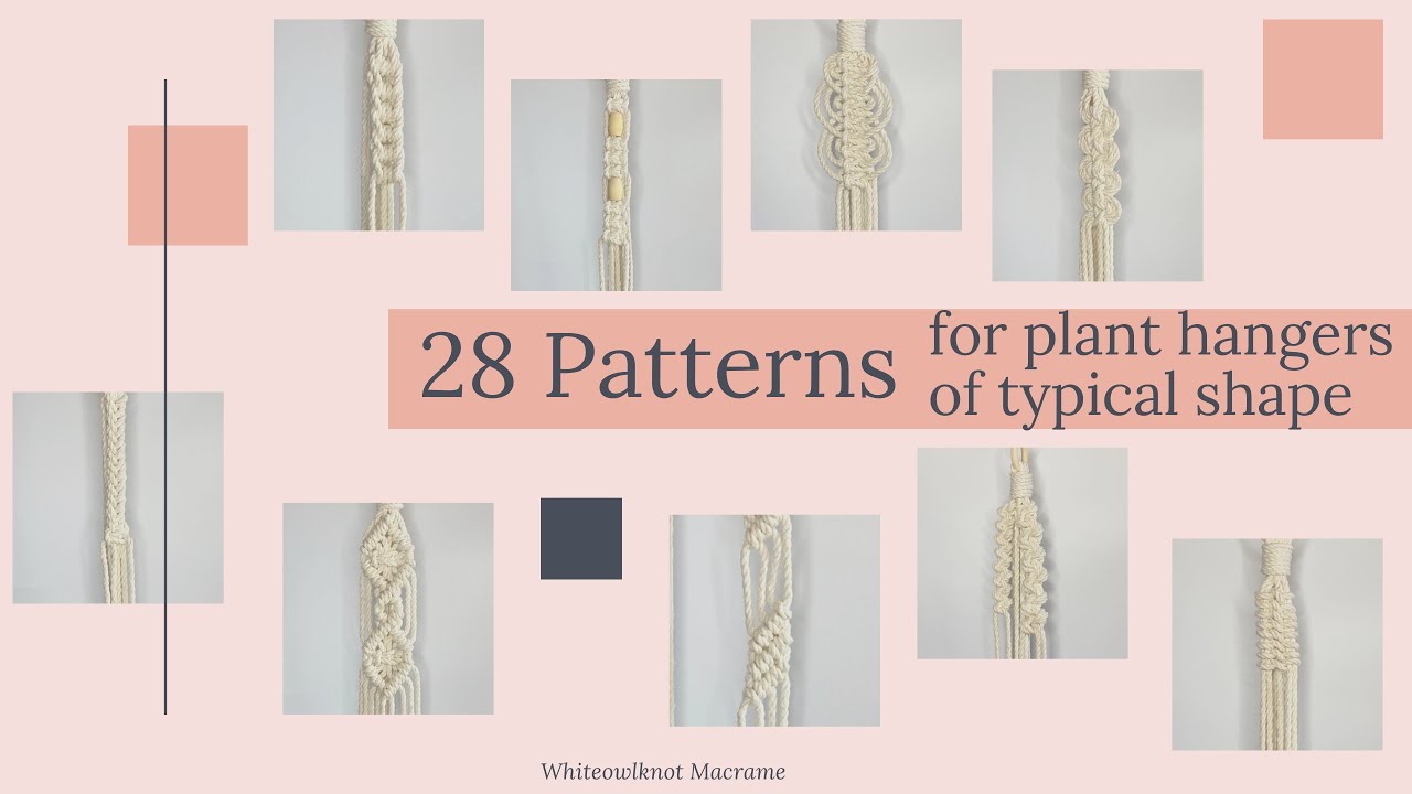 28 Macrame Patterns for plant hangers of typical shape / DIY Macrame /  Plant Hanger for beginners