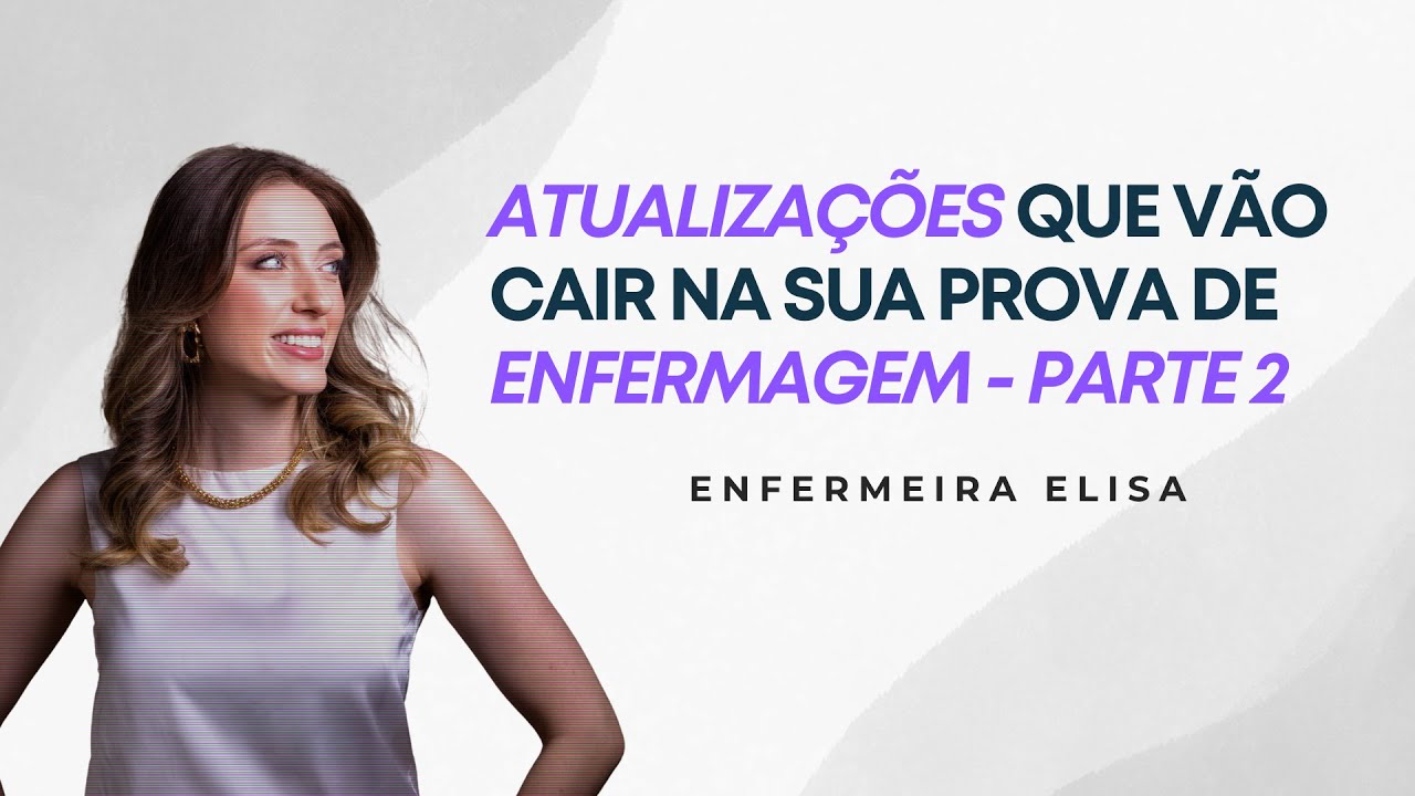 Atualizações que vão cair na sua prova de Enfermagem parte 2