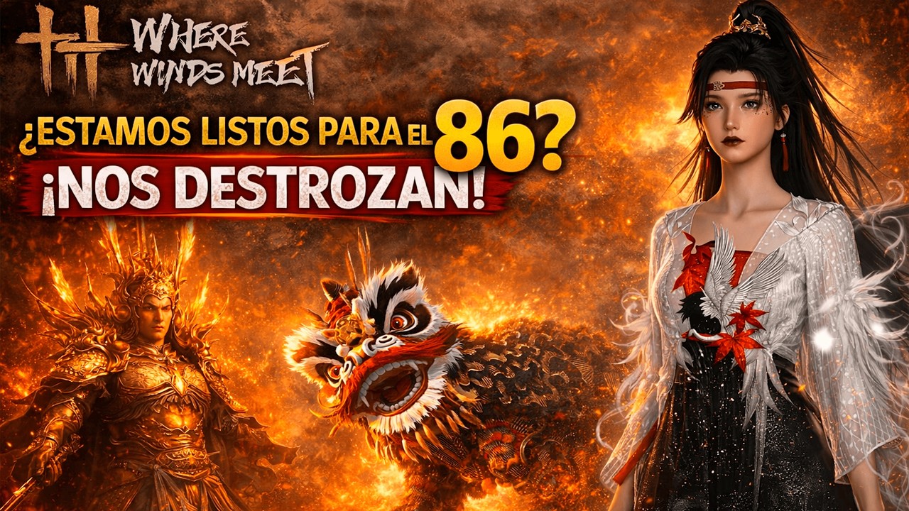 🎥DIRECTO 🔴 ¿Estamos listos para el 86? | Bosses en LEYENDA – Where Winds Meet