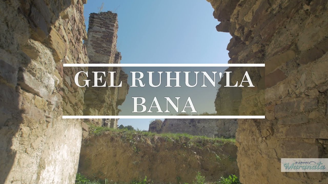 Gel Ruhun'la Bana - Türkçe Hristiyan (Hırisityan) ilahi