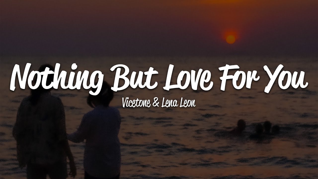 Vicetone - Nothing But Love For You (Lyrics) ft. Lena Leon
