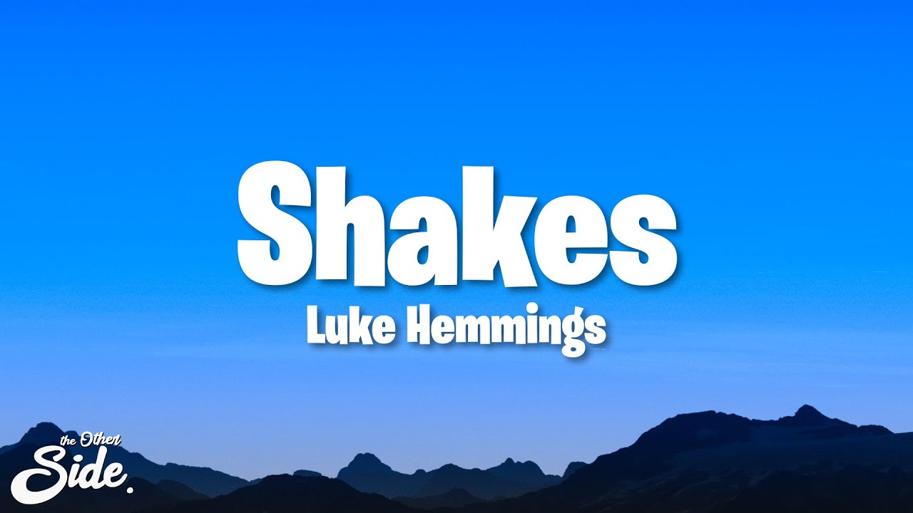 Luke Hemmings - Shakes (Lyrics)