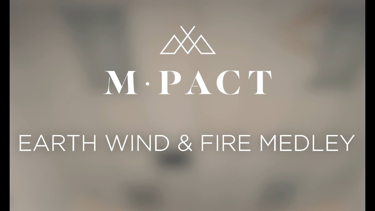 M•PACT - Earth, Wind & Fire Medley (live)