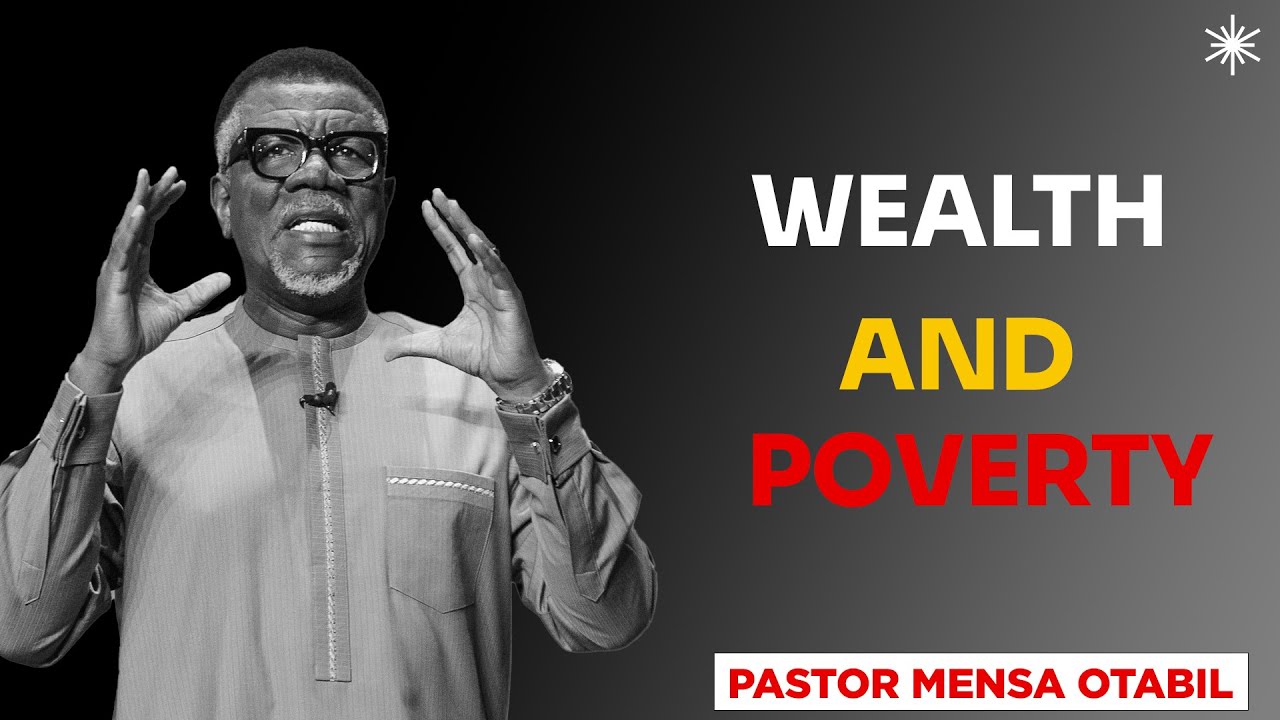 Wealth And Poverty - Dr Mensah Otabil messages