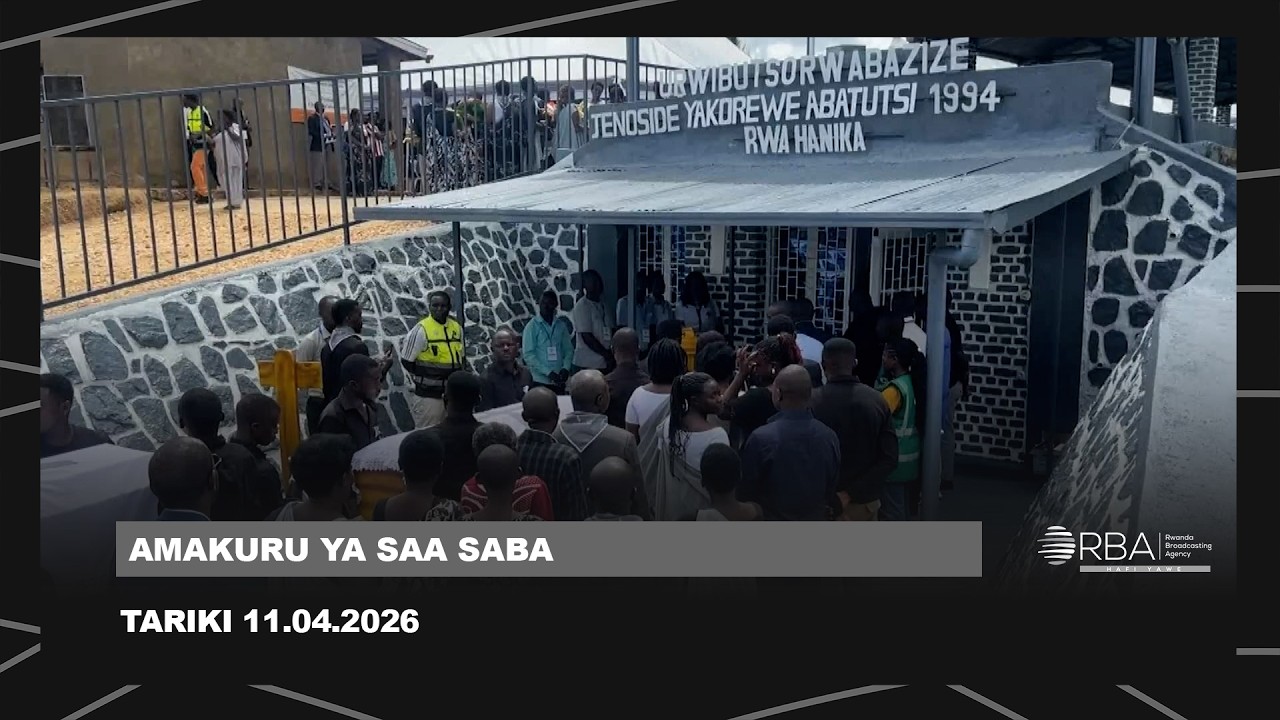 AMAKURU YA SAA SABA || TARIKI 11 MATA 2026