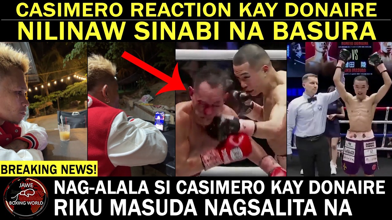 CASIMERO REACTION Sa Pagkatalo Ni Donaire, Nilinaw Sinabi BASURA, Nag-alala si Alas|Masuda Nagsalita