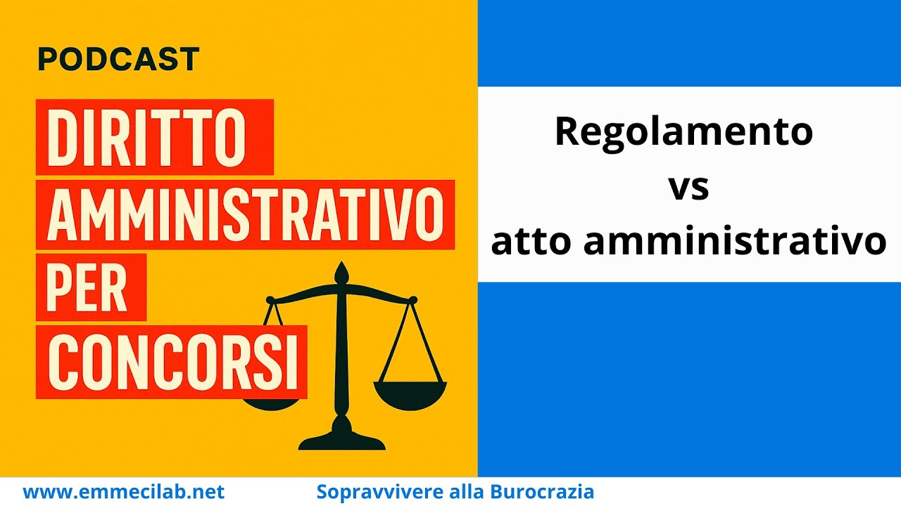 PODCAST DIRITTO AMMINISTRATIVO | Regolamento vs atto amministrativo