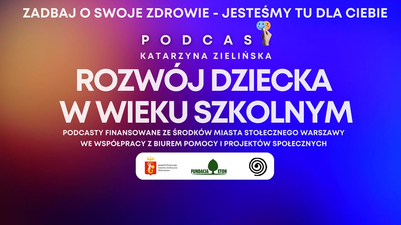 Podcast Rozwój dziecka w wieku szkolnym - Katarzyna Zielińska
