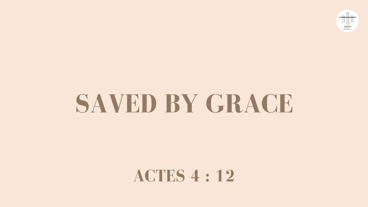 04 - Saved by grace | STK CERGY